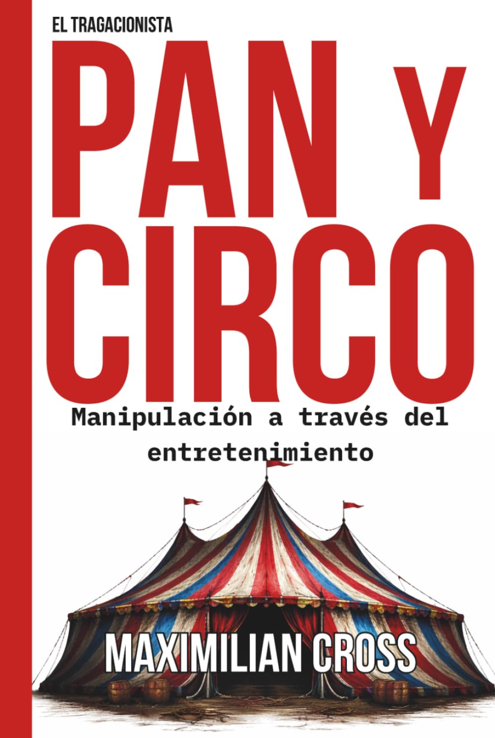 PAN Y CIRCO: Manipulación a través del entretenimiento (El Tragacionista)