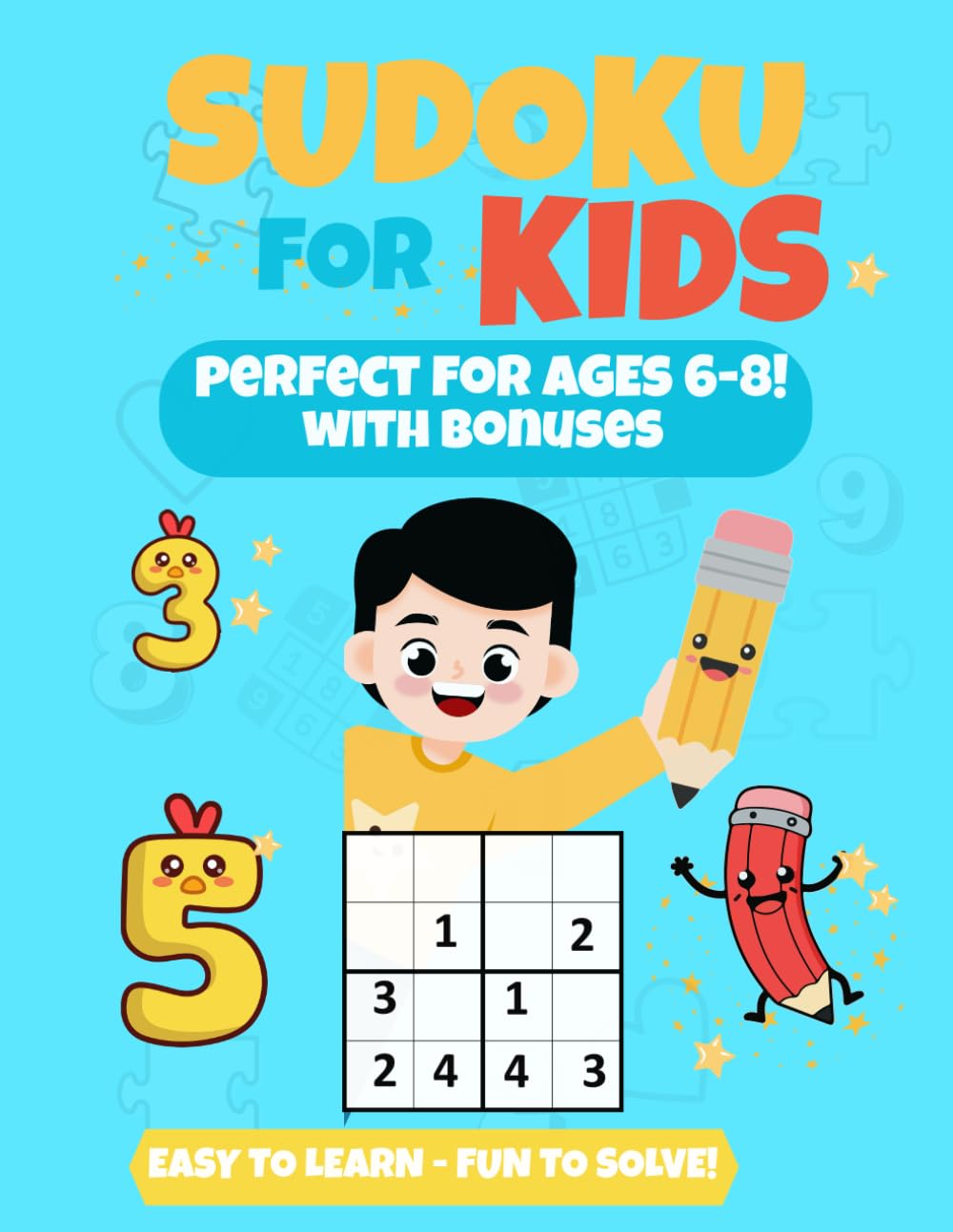 Sudoku for Kids Ages 6–8: Easy Beginner 4x4 and 6x6 Puzzles for Logic and Brain Development: With Solutions, Bonus Activities and Puzzle Hero Certificate – A Fun Learning Workbook for Boys and Girls