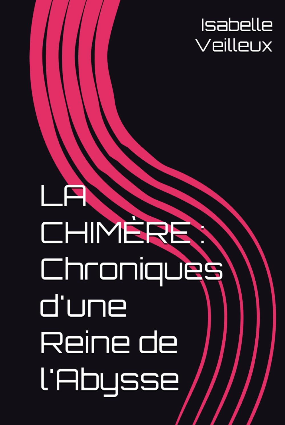 LA CHIMÈRE : Chroniques d'une Reine de l'Abysse