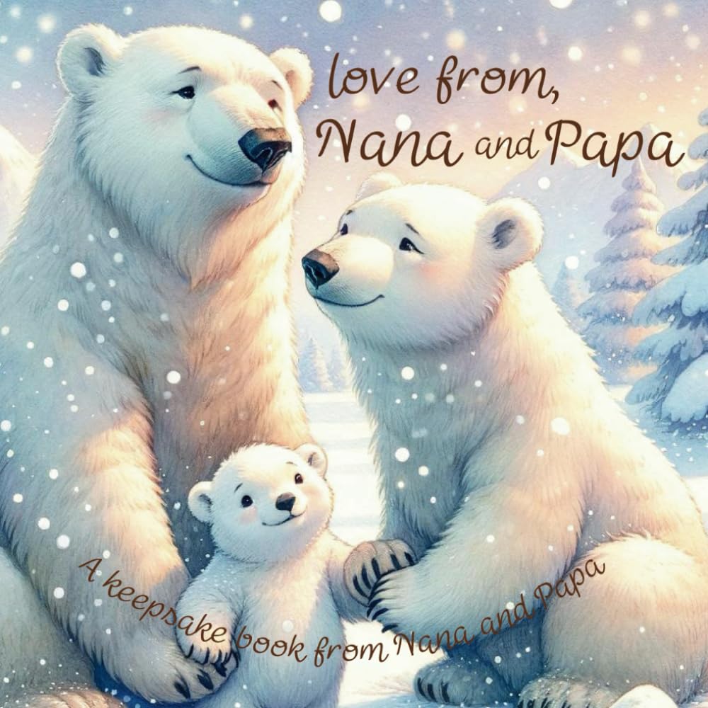 Baby Book from Grandparents : Love From Nana and Papa: A Tender and Heartwarming Gift from Grandparents to Grandchild