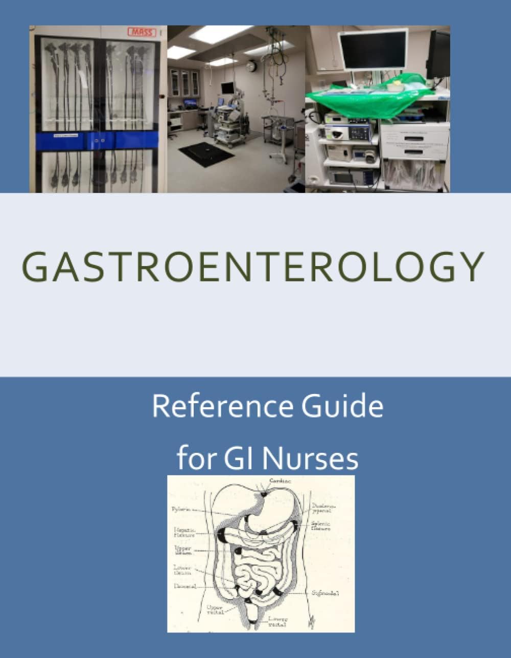 Gastroenterology Reference Guide for GI Nurses