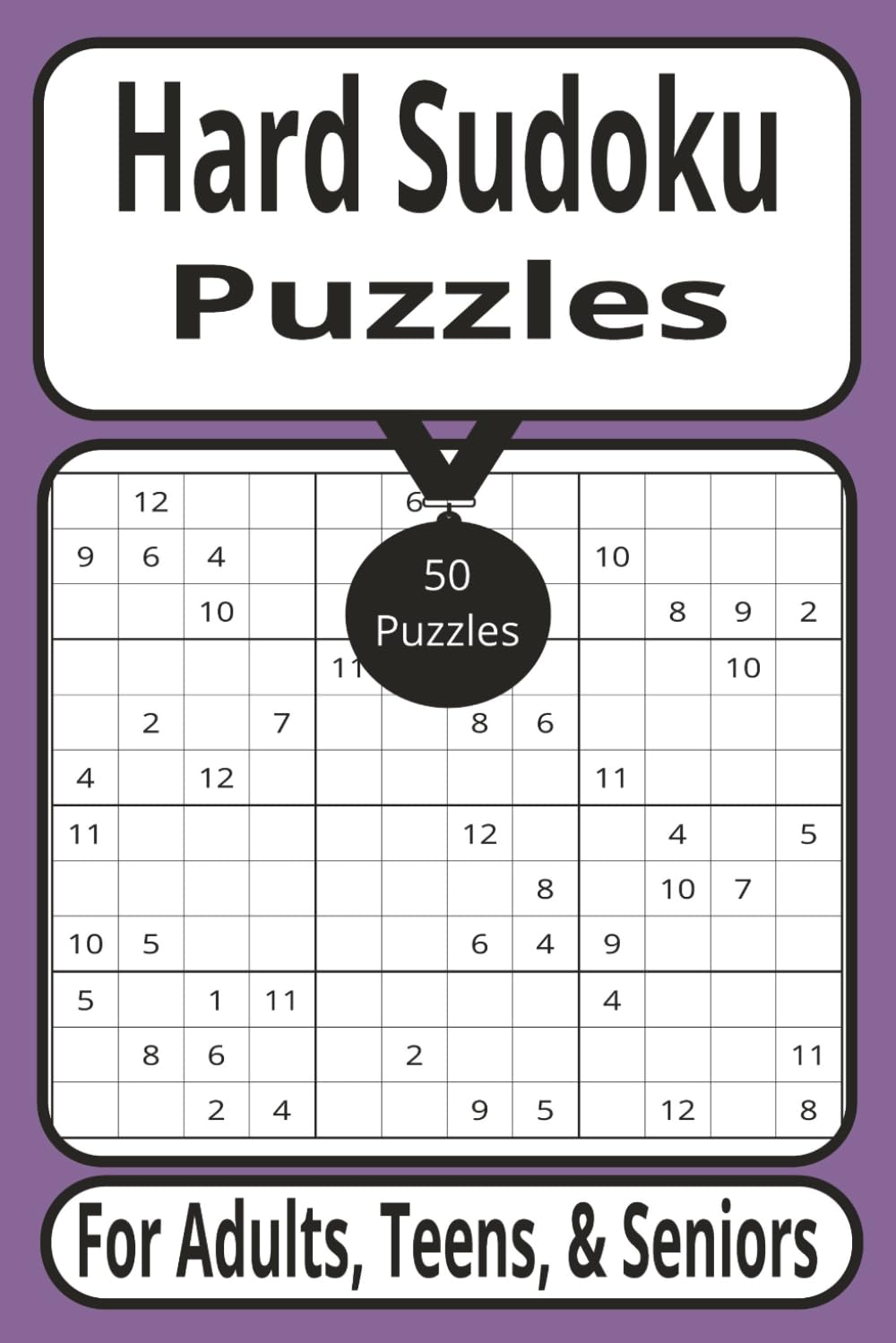 Hard Sudoku Puzzle Book: 50 carefully crafted number puzzles, Solutions Included, Easy to read print, For birthdays, holidays, or any occasion.