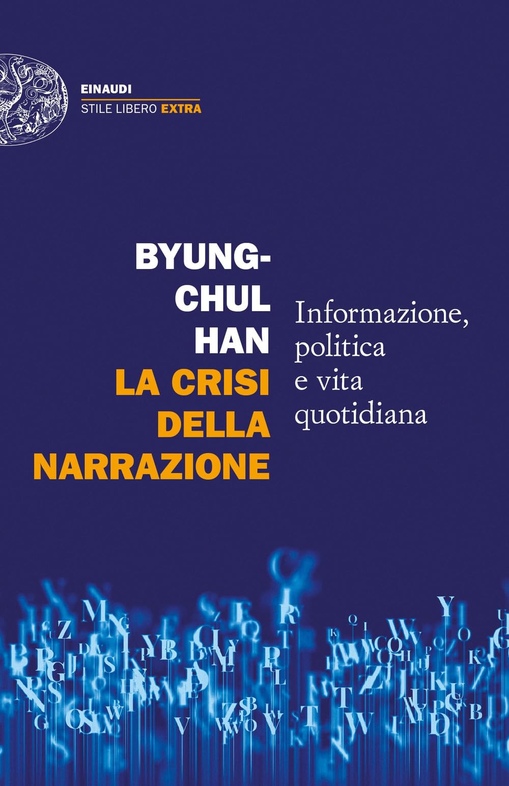 La Crisi Della Narrazione. Informazione, Politica E Vita Quotidiana - 4