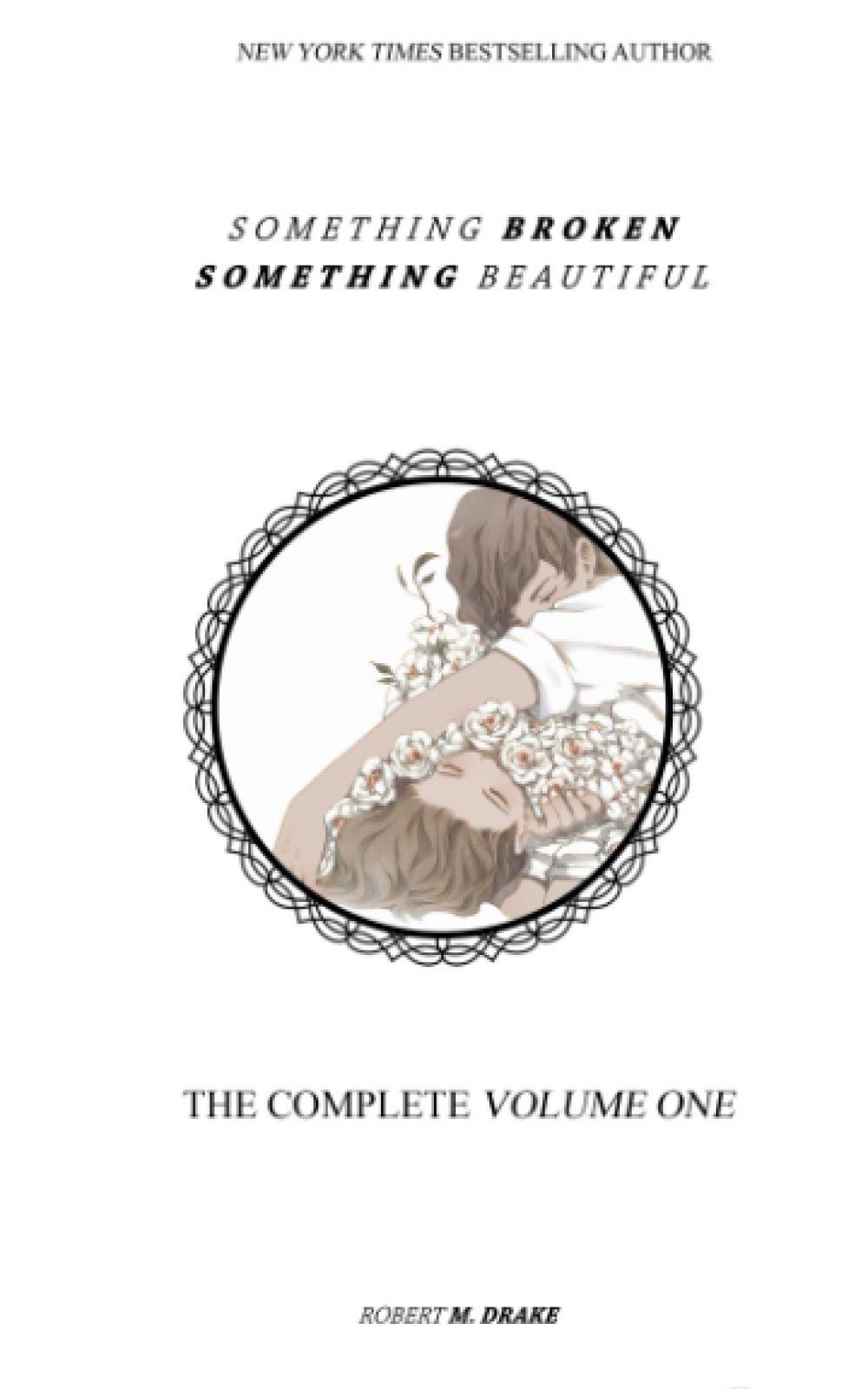 SOMETHING BROKEN SOMETHING BEAUTIFUL: VOLUME ONE