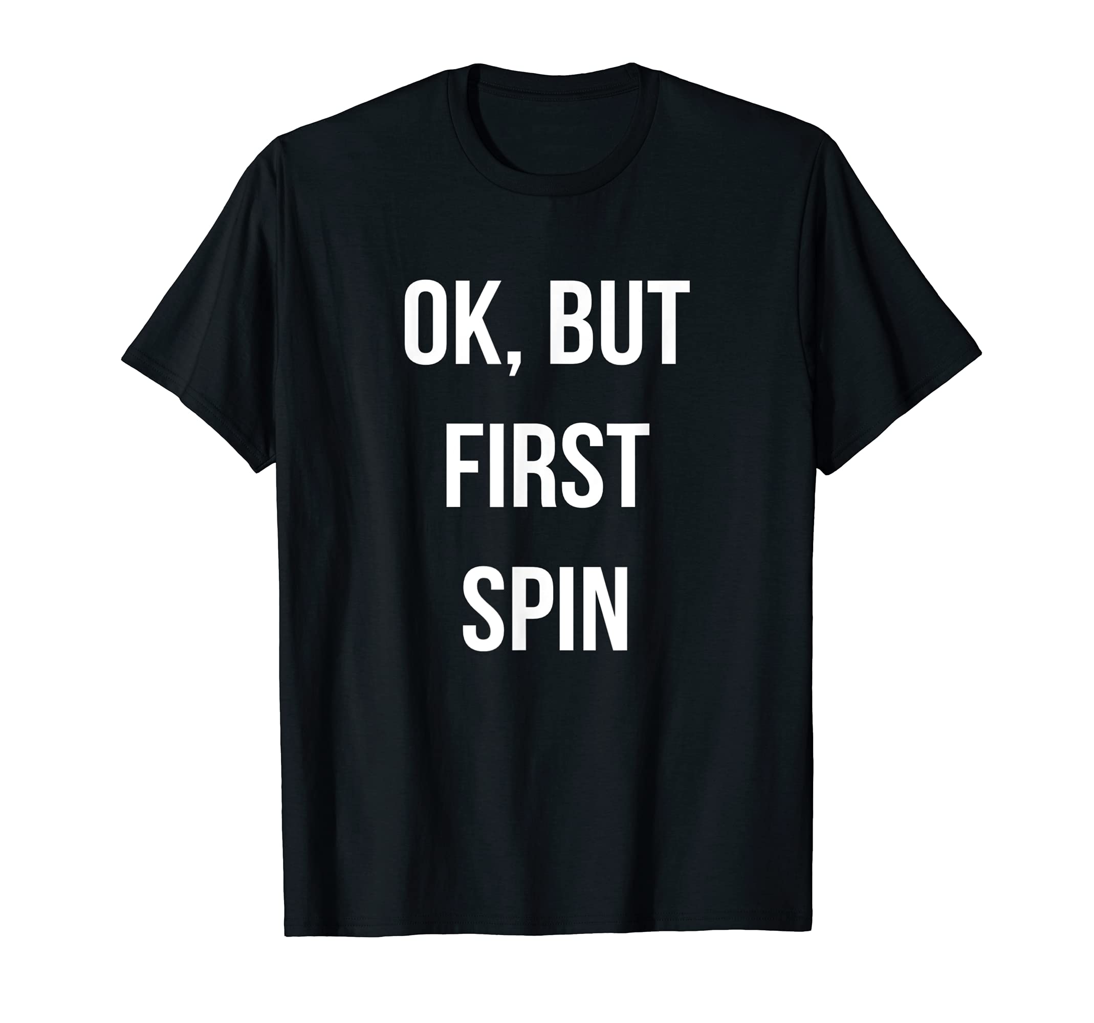 Boxdean TeesOK, But First Spin | Cycle Workout T-Shirt