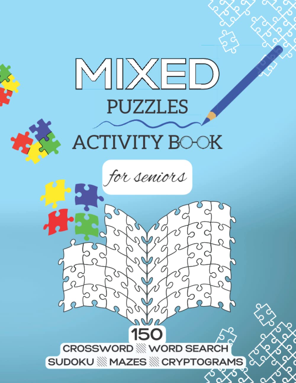 Mixed Puzzles Activity Book for Seniors: Variety Puzzle Book for Adults and Seniors: Crossword, Word Search, Sudoku, Mazes and Cryptograms, Healthy Brain Activity Book, Jumbo Puzzle Book