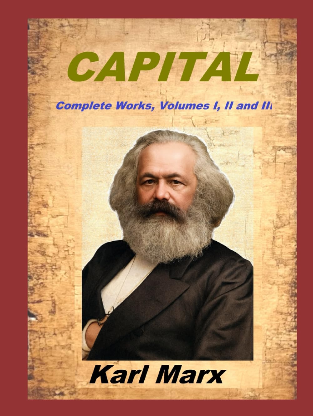 Capital: Complete Works, Volumes I, II and III