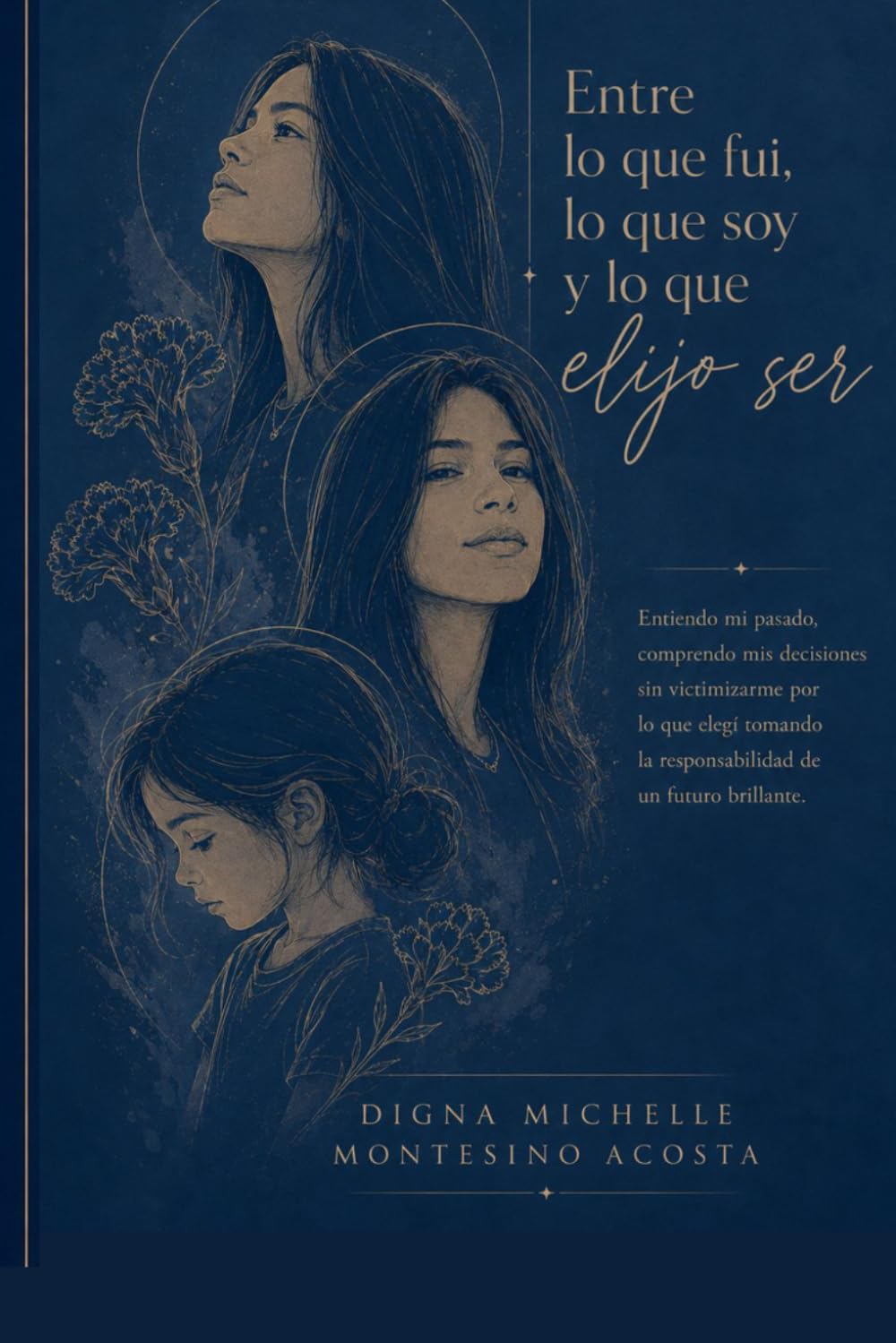 Entre lo que fui, lo que soy y lo que elijo ser