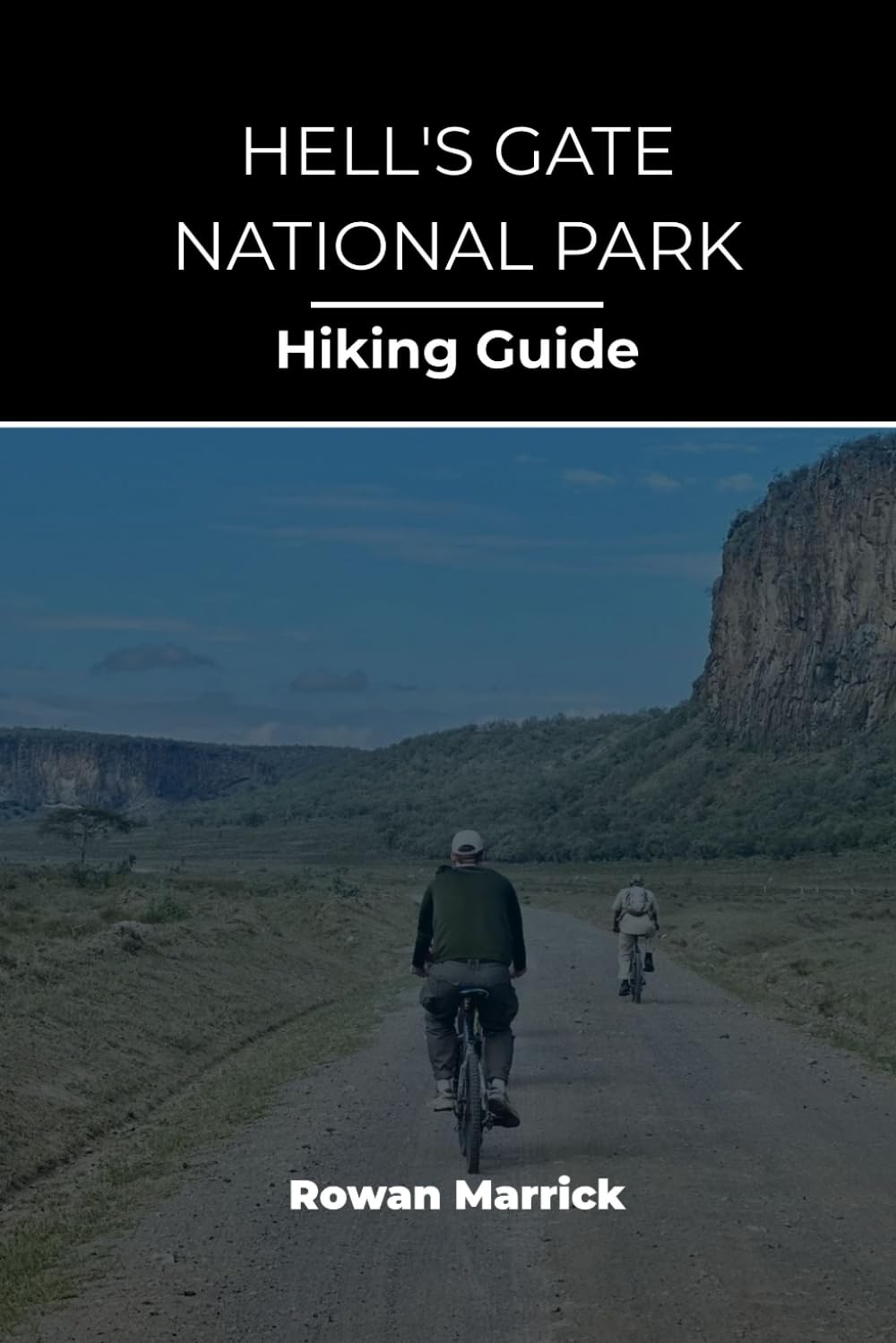HELL'S GATE NATIONAL PARK HIKING GUIDE (The Smart Hiker’s Guide Series)