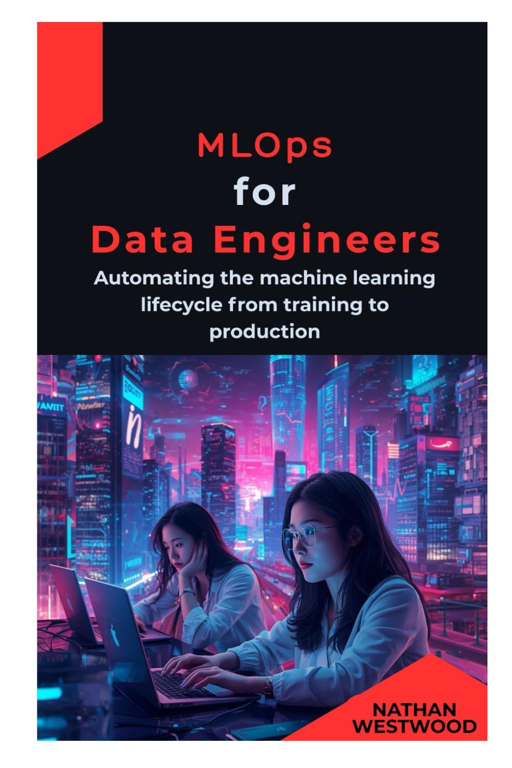 MLOps for Data Engineers: Automating the machine learning lifecycle from training to production