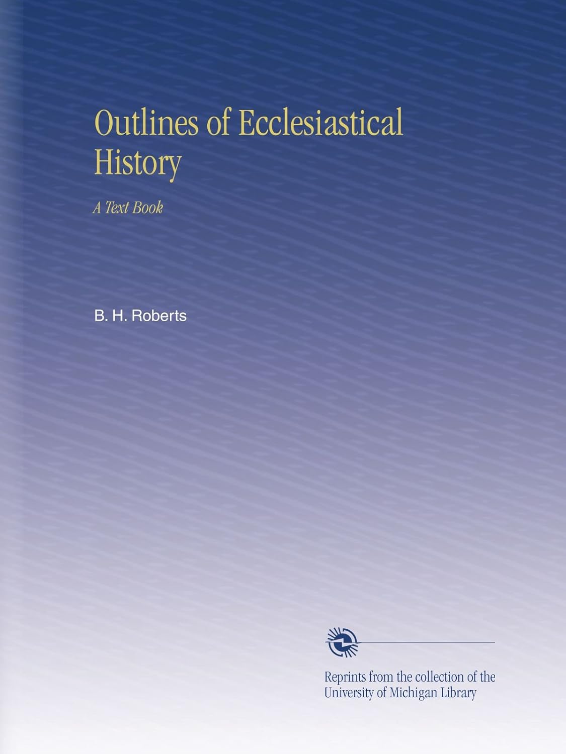 Outlines of Ecclesiastical History: A Text Book