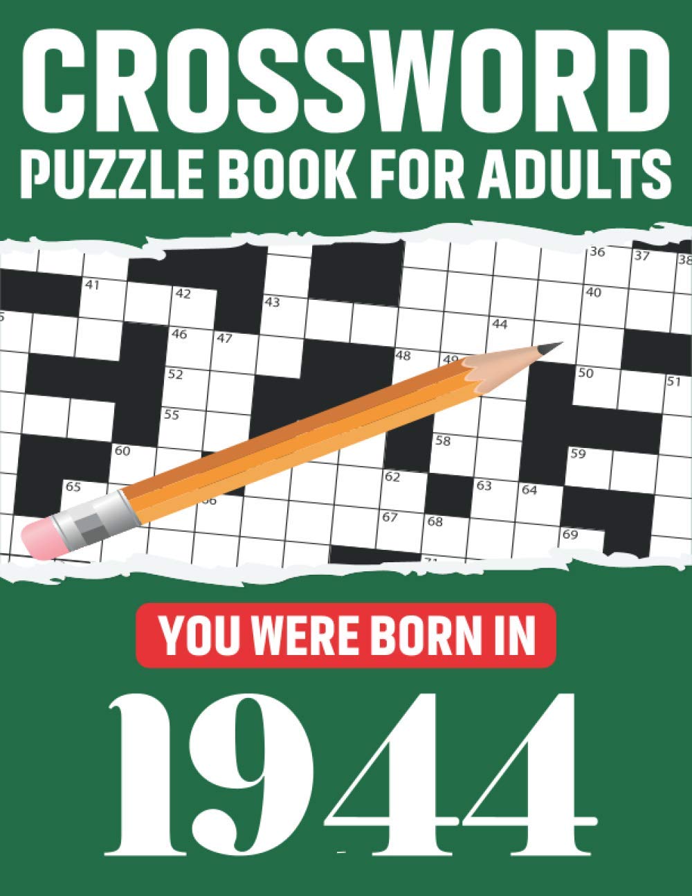Crossword Puzzle Book For Adults: You Were Born In 1944: Awesome Fun Puzzle Crossword Book With Solutions Containing 80 Large Print Easy To Hard ... Adults Mum And Dad For Enriching Knowledge