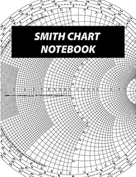 Paperback Smith Chart Notebook: The chart is used for designing lumped element and transmission line circuits. Book