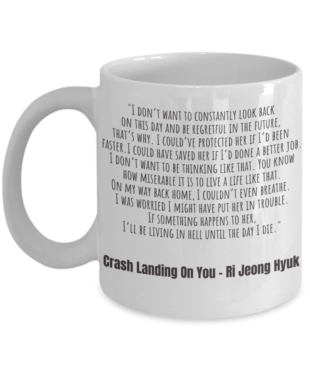 Crash Landing On You Kdrama Mug – I Don't Want To Constantly Look Back On This Day And Be Regretful In The Future - Korean Drama Merchandise For K-Drama Hyun Bin, Son Ye Jin Lovers