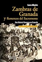 Zambras de Granada y Flamencos del Sacromonte 8492924756 Book Cover