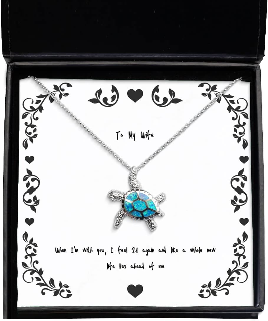 Funny Wife Opal Turtle Necklace, When I'm with You, I Feel 21 Again and Like a Whole New Life Lies, Present for Wife, Fun Gifts from Husband