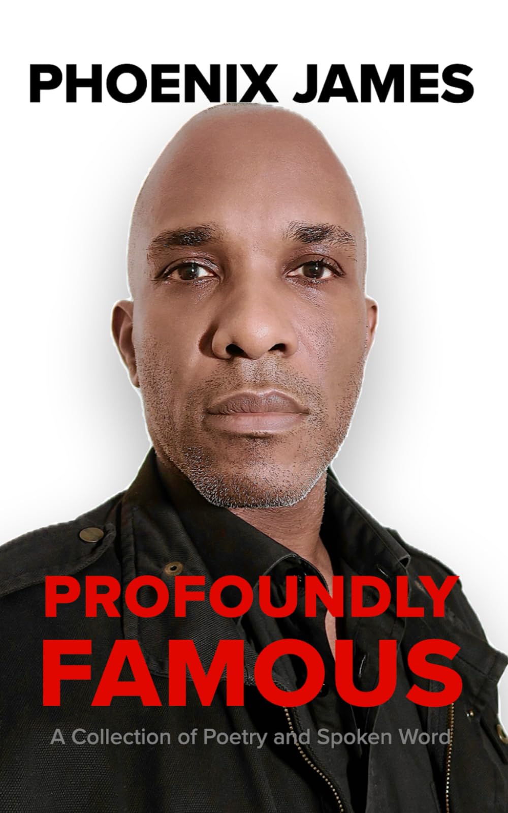 PROFOUNDLY FAMOUS: A Collection of Poetry and Spoken Word