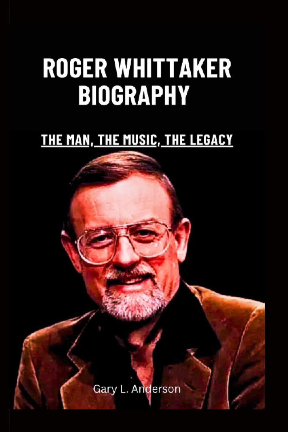 Roger Whittaker Biography: The Man, the Music, the Legacy