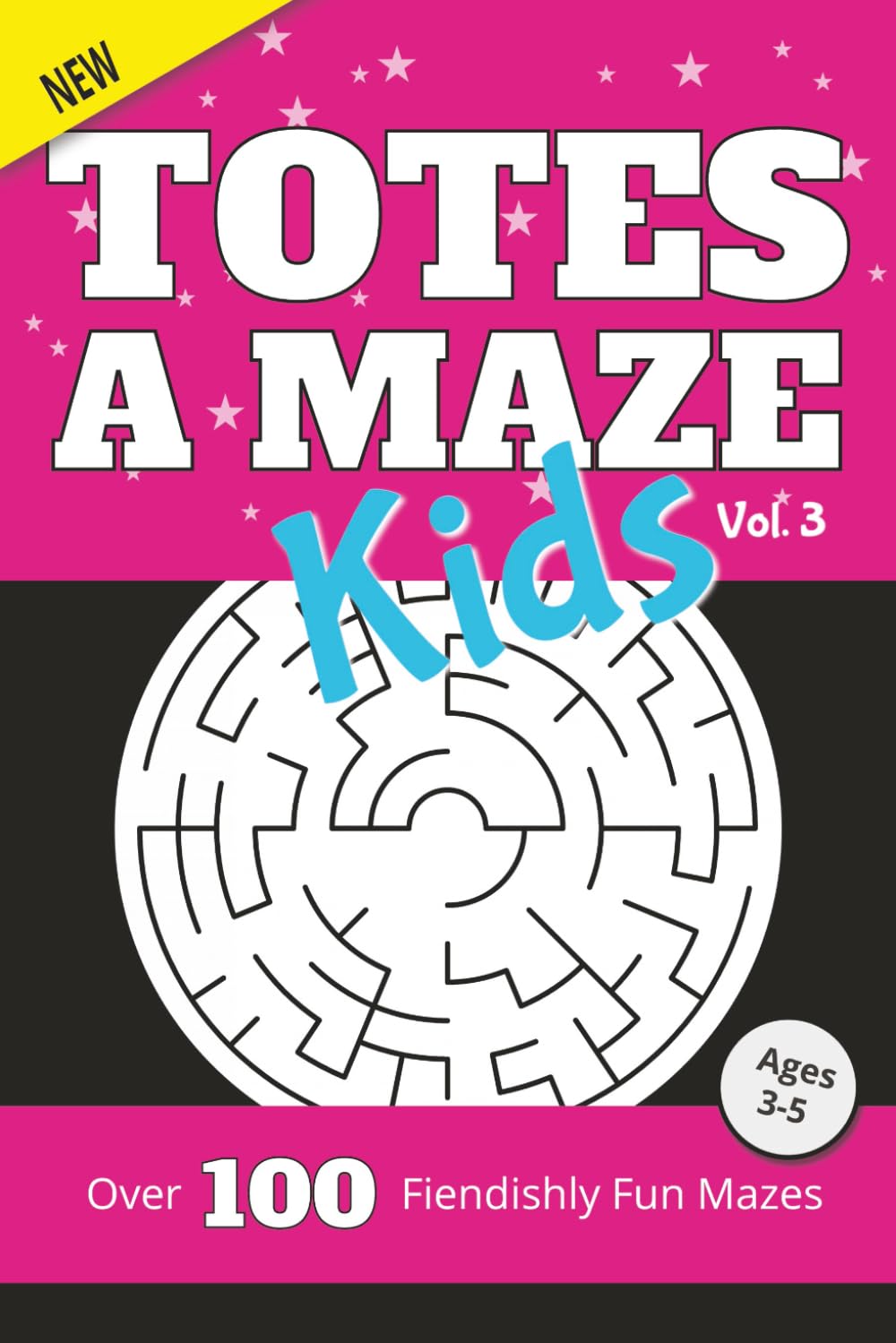 Totes a Maze: Kids Vol. 3: Over 100 Fiendishly Fun Mazes for Ages 3-5