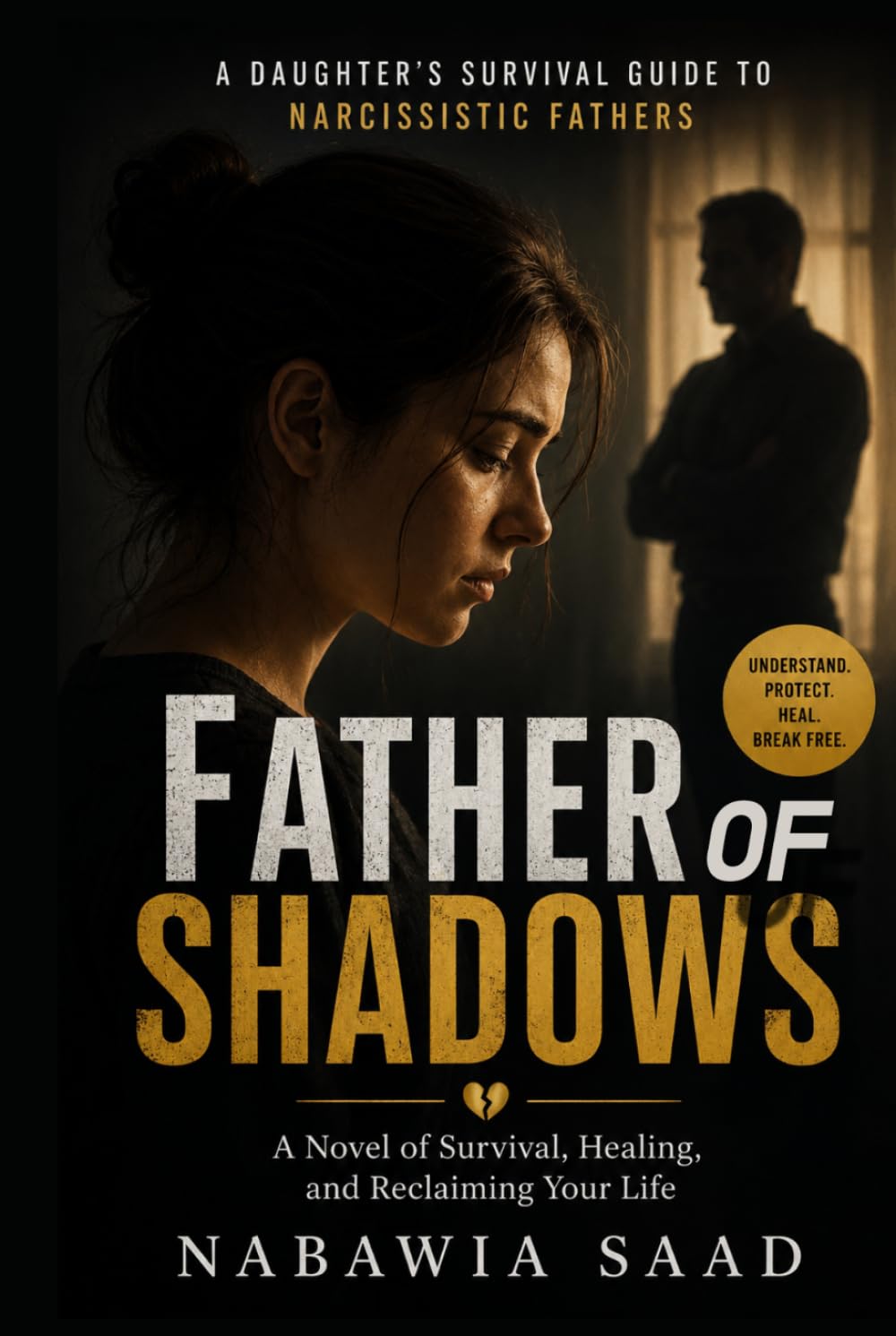 Father of Shadows: A daughter's survival guide to narcissistic fathers (THE SHADOWS SERIES)