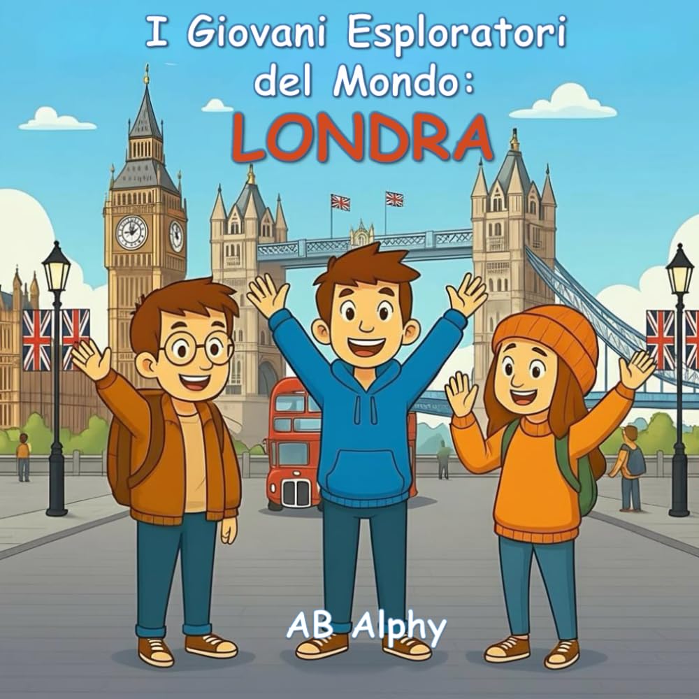 I Giovani Esploratori del Mondo: Londra: Alla scoperta del Regno Unito e oltre con Nora, Max e Leo: 7