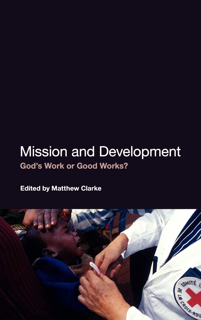 Buy Mission and Development: God's Work or Good Works? — BookShops.in