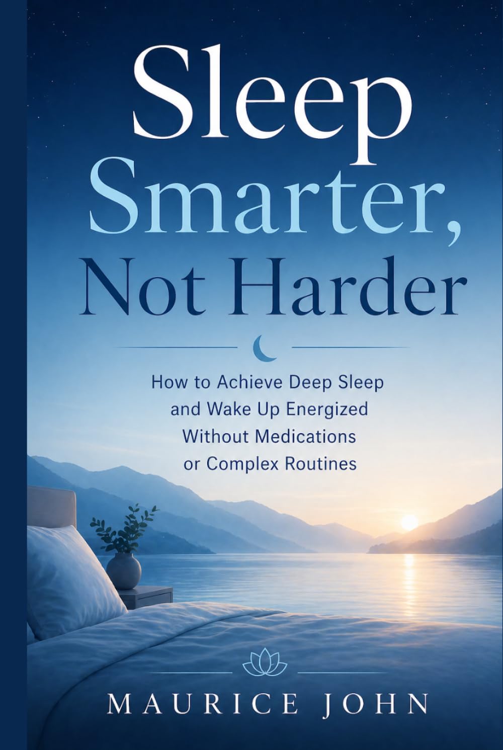 Sleep Smarter, Not Harder: How to Achieve Deep Sleep and Wake Up Energized Without Medications or Complex Routines. (The Mindful Path: A journey to Inner Calm)