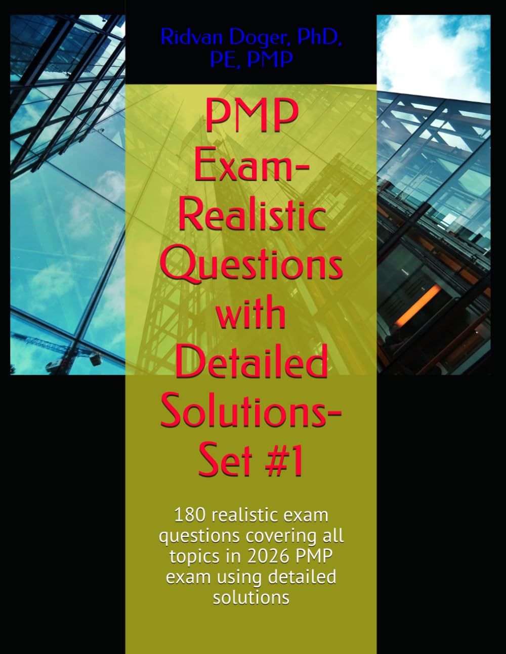 PMP Exam-Realistic Questions with Detailed Solutions-Set #1: 180 realistic exam questions covering all topics in 2026 PMP exam using detailed ... based on JULY 2026 PMBOK® Guide 8th Edition)