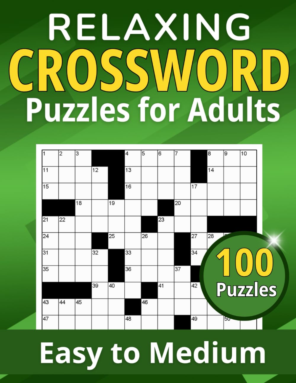 RELAXING CROSSWORD PUZZLES FOR ADULTS: 100 Puzzles for Hours of Fun and Relaxation. The New Crossword Puzzle Book for Adults and Seniors to Keep Your Mind Young. Easy to Medium with Solutions.