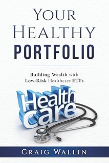 Your Healthy Portfolio: Building Wealth With Low-Risk Healthcare ETFs (The Retired Investor)
