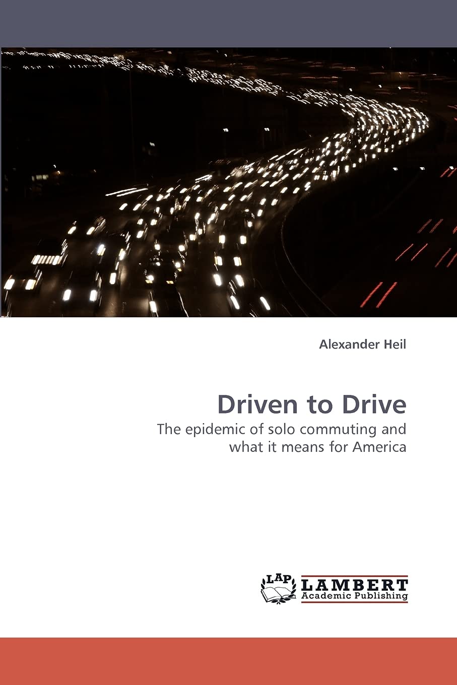 Driven to Drive: The epidemic of solo commuting and what it means for America