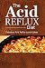 The Acid Reflux Diet - Acid Reflux Lunches: Quick and Creative Lunch Ideas for Acid Reflux (GERD DIET)