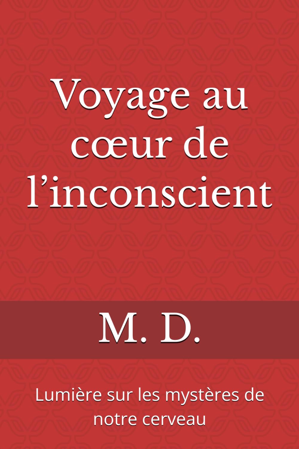 Voyage au cœur de l’inconscient: Lumière sur les mystères de notre cerveau