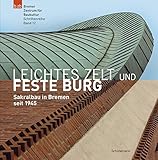Leichtes Zelt und feste Burg: Sakralbau in Bremen seit 1945