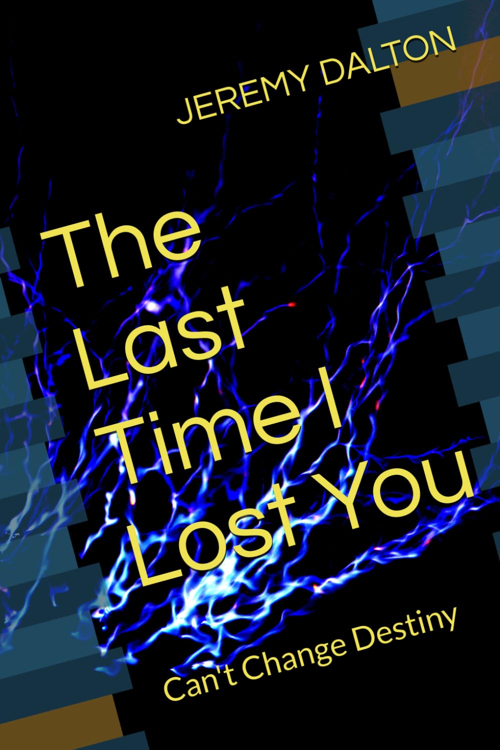 The Last Time I Lost You: Can't Change Destiny