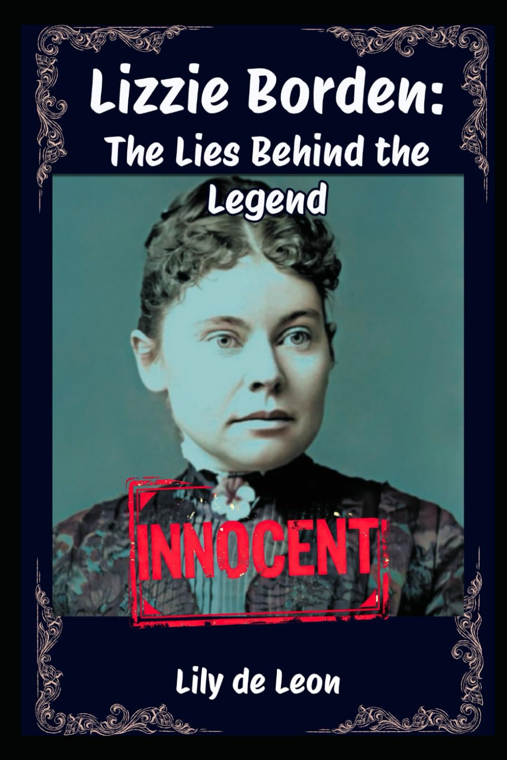 Lizzie Borden: The Lies Behind The Legend