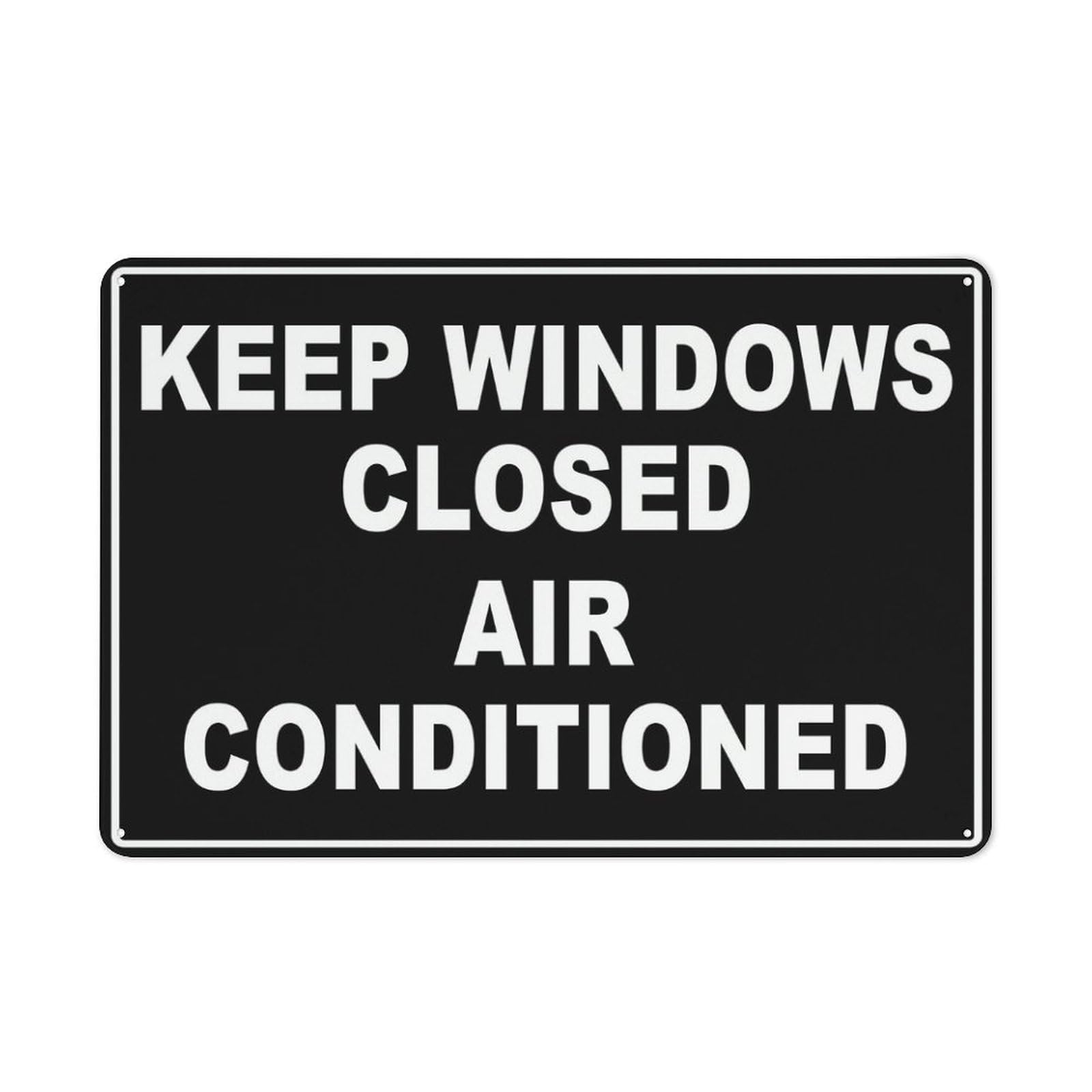 Keep Windows Closed (Air Conditioned - Black) Sign, 8x12 Inch UV-Ink Printed Aluminum for House & Business