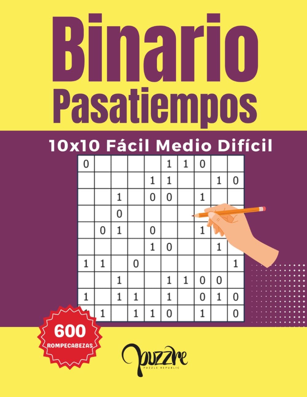 Binario Pasatiempos - 10x10 Fácil Medio Difícil: 600 Puzzles Con Soluciones - Juegos de lógica para adultos y personas mayores