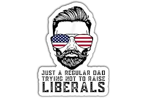 3 Pcs - Just A Regular Dad Trying Not to Raise Liberals Republicans Window Sticker