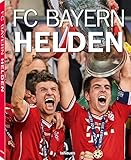  FC Bayern Helden, Ein Buch, das fachkundig und emotional die Geschichte der \