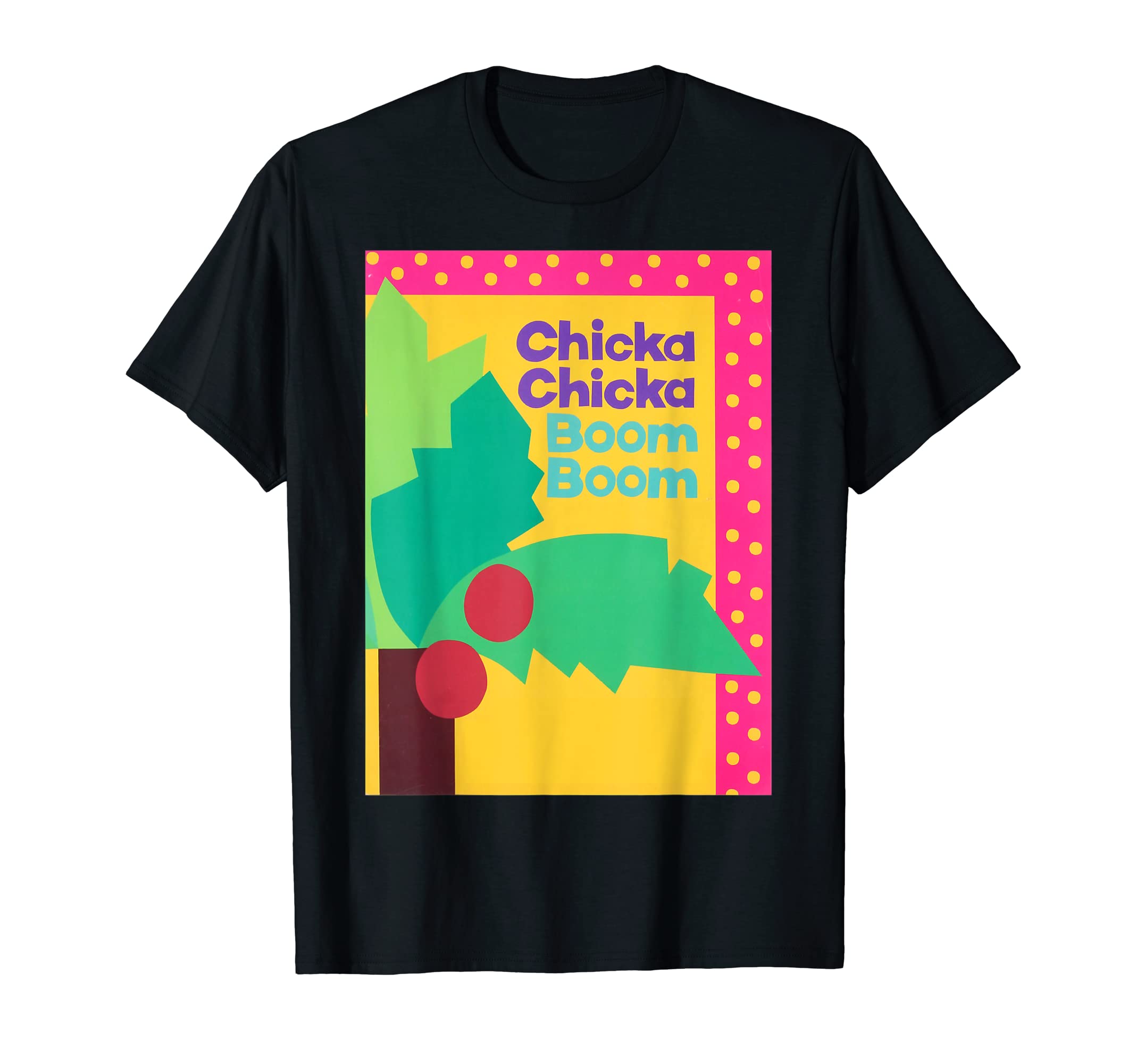 Chicka Chicka Boom BoomT-Shirt