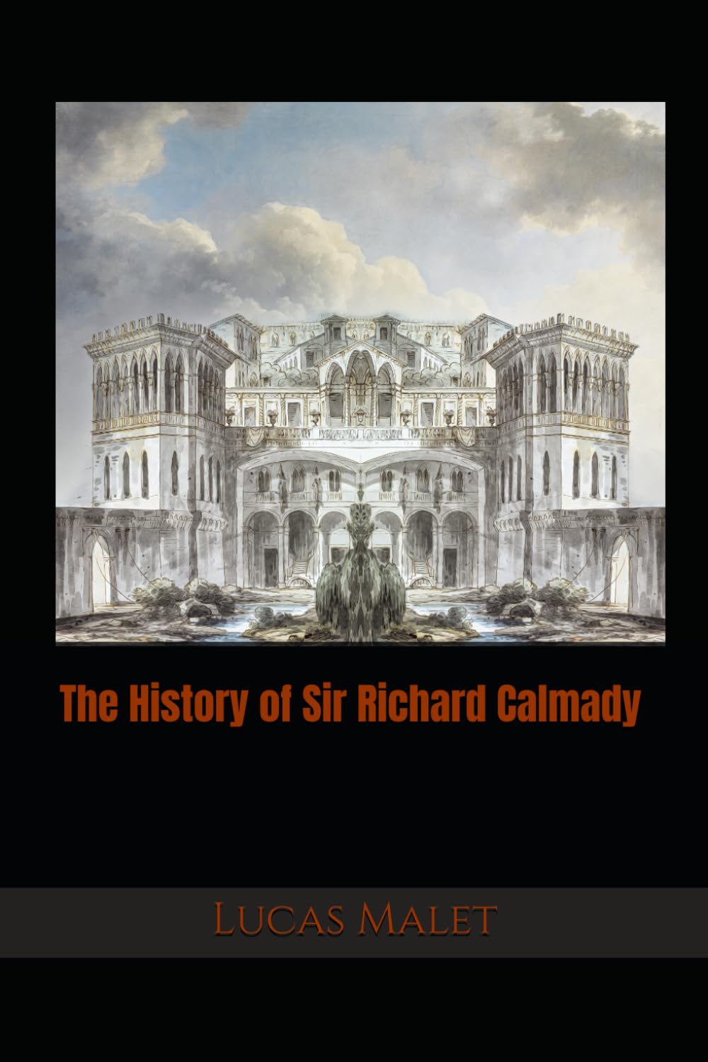 The History of Sir Richard Calmady: A Novel of Identity, Ambition, and Human Resilience