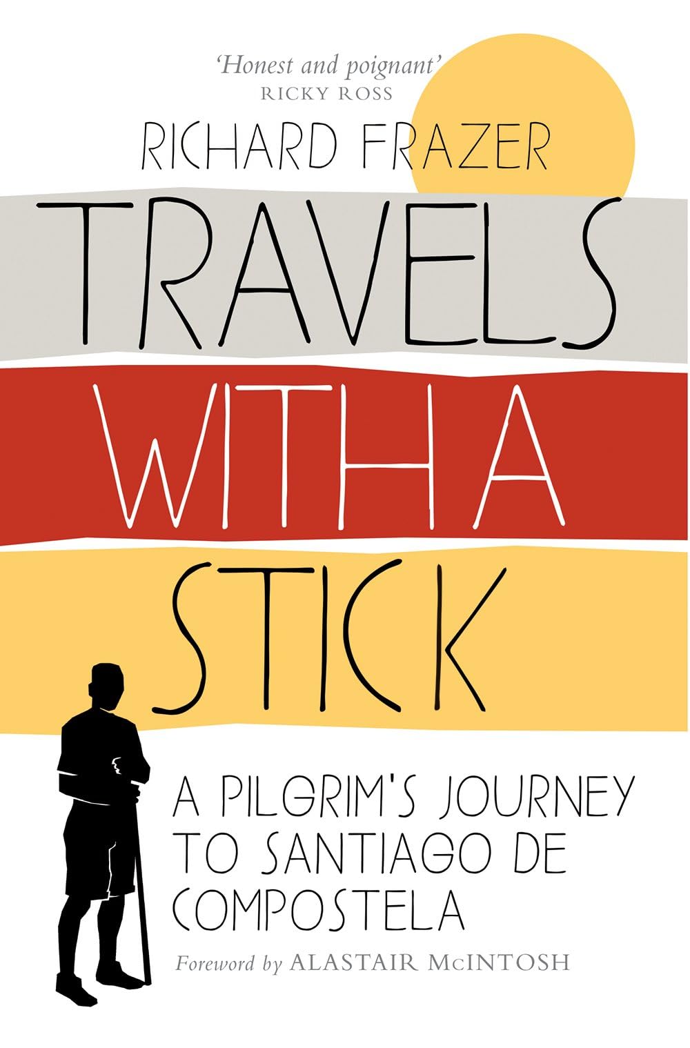 Travels With a Stick: A Pilgrim’s Journey to Santiago de Compostela