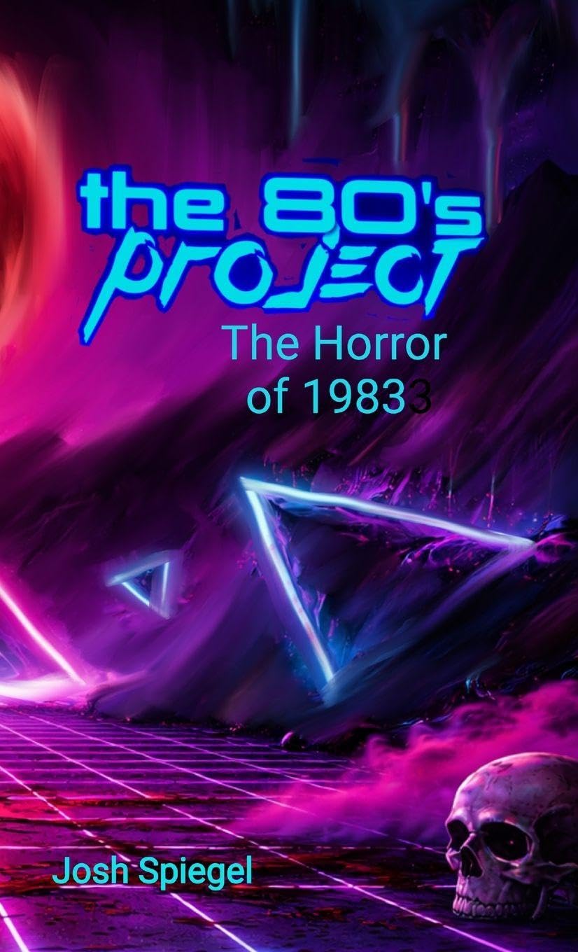 The '80s Project: The Horror of 1983 livre anthologie cinéma épouvante