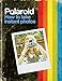 Price comparison product image Polaroid: How to Take Instant Photos