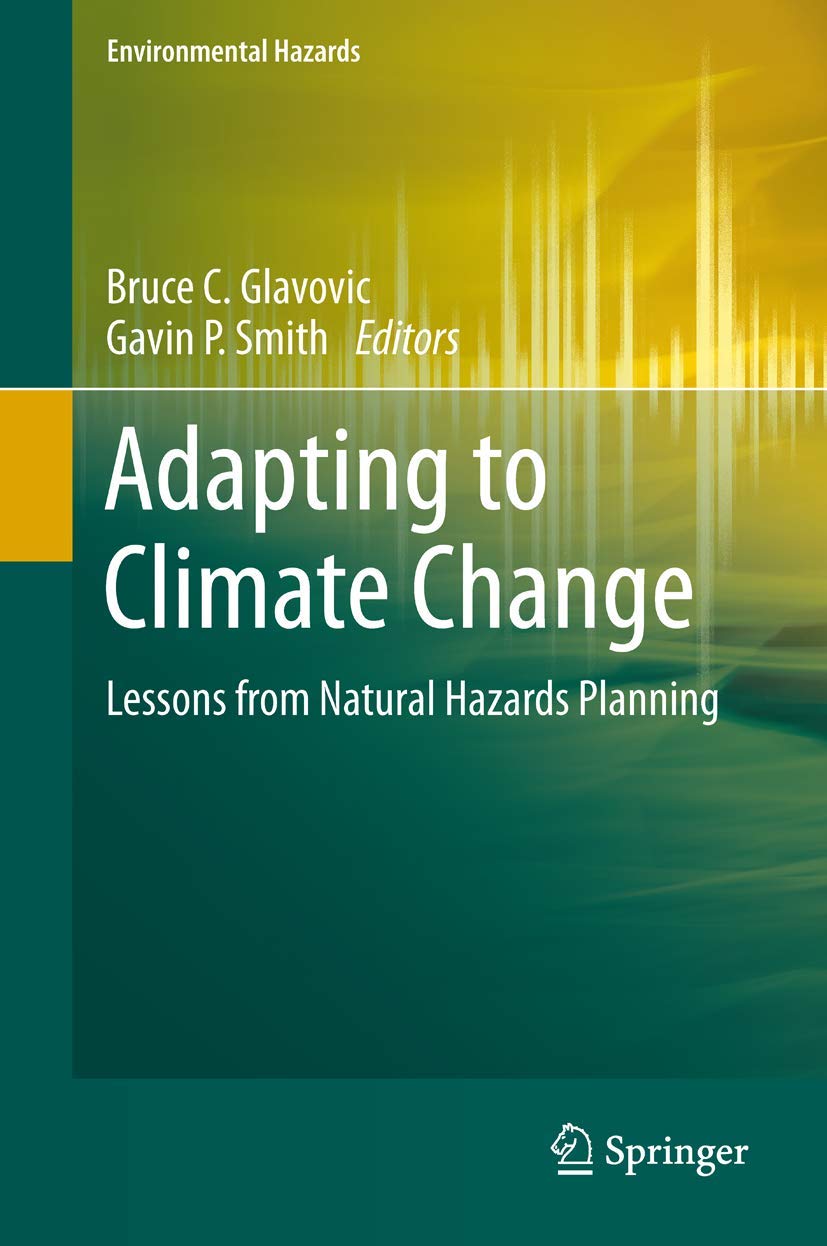 Adapting to Climate Change: Lessons from Natural Hazards Planning (Environmental Hazards)