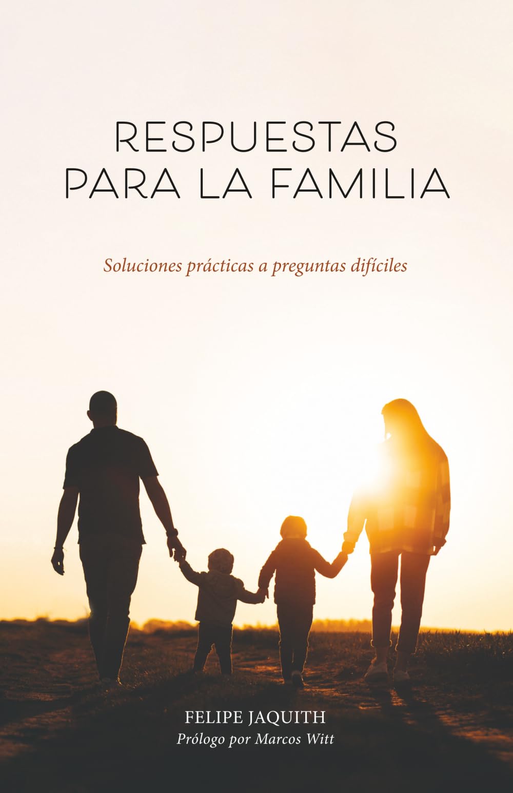 Respuestas para la familia: Soluciones prácticas a preguntas difíciles