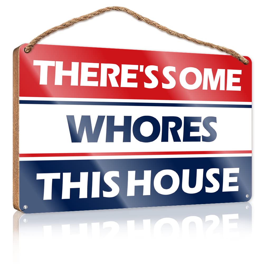DTHA Funny Wooden Signs There'S Some Whores In This House Wooden Sign Apartment Decor Home Signs For Front Porch(23X35CM)