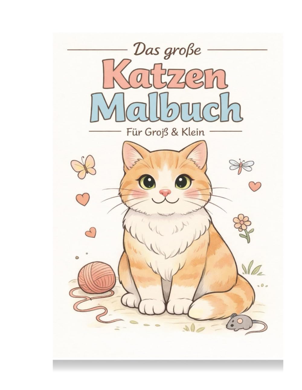 Das große Katzen Malbuch: Für Groß & Klein