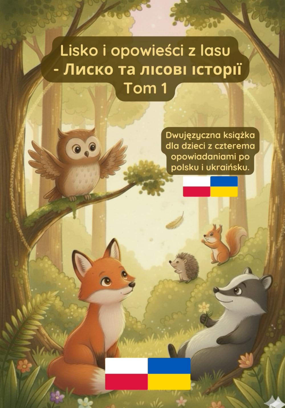 Lisko i opowieści z lasu: Tom 1 – dwujęzyczna książka dla dzieci po polsku i ukraińsku